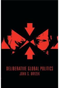 Deliberative Global Politics