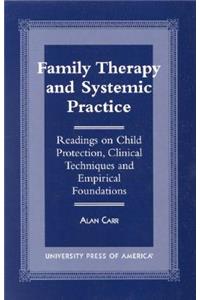 Family Therapy and Systemic Practice: Readings on Child Protection, Clinical Techniques and Empirical Foundations