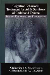 Cognitive-Behavioral Treatment for Adult Survivors of Childhood Trauma