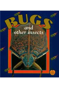 Bugs and Other Insects