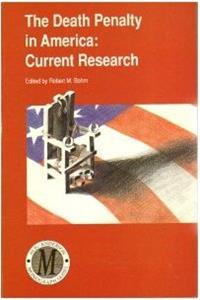 The Death Penalty in America: Current Research (Acj's/Anderson Monograph Series, Vol 2)