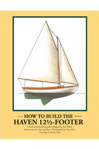 How to Build the Haven Twelve & a Half Footer