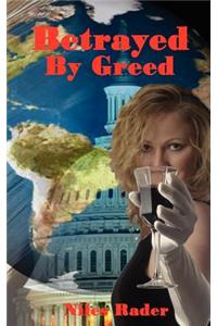 Betrayed By Greed