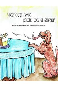 Lemon Pie and Dog Spit