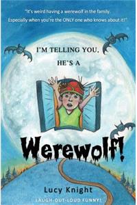 I'm Telling You, He's a Werewolf!