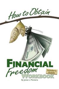 How to Obtain Financial Freedom Work Book Leader's Guide