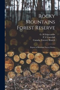 Rocky Mountains Forest Reserve [microform]