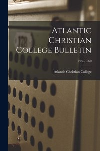 Atlantic Christian College Bulletin; 1959-1960