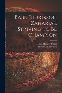 Babe Didrikson Zaharias, Striving to Be Champion