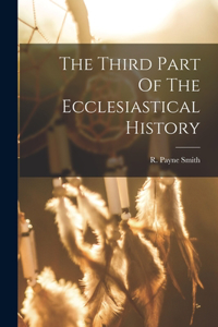 Third Part Of The Ecclesiastical History