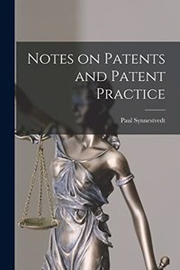 Notes on Patents and Patent Practice