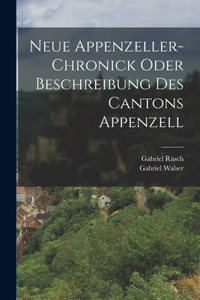 Neue Appenzeller-Chronick oder Beschreibung des Cantons Appenzell