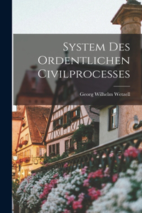 System des ordentlichen Civilprocesses