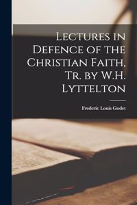 Lectures in Defence of the Christian Faith, Tr. by W.H. Lyttelton