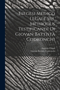 Esegesi Medico Legale Sul Methodus Testificandi Di Giovan Battista Codronchi