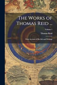 Works of Thomas Reid ...