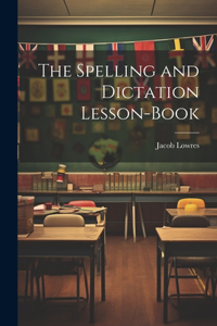 Spelling and Dictation Lesson-Book