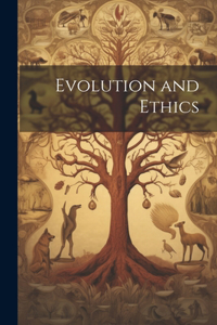 Evolution and Ethics