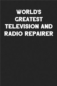 World's Greatest Television and Radio Repairer