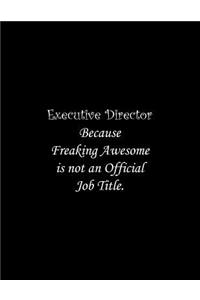Executive Director Because Freaking Awesome is not an Official Job Title