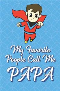 My Favorite People Call Me Papa