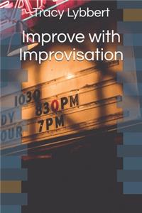 Improve with Improvisation