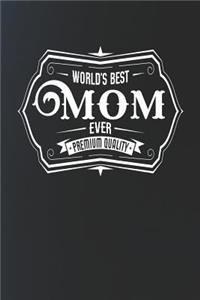 World's Best Mom Ever Premium Quality