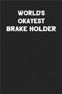 World's Okayest Brake Holder