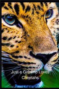 Just a Girl who Loves Cheetahs