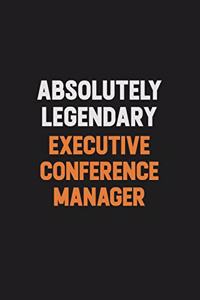 Absolutely Legendary Executive Conference Manager