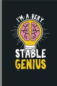 I'm A very Stable Genius