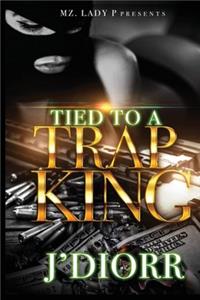 Tied to A Trap King
