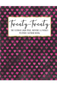 Twenty - Twenty The Ultimate 2020 Pixel Monthly & Weekly Planner Calendar Book