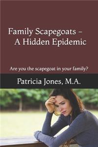 Family Scapegoats-A Hidden Epidemic