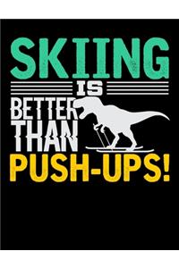 Skiing Is Better Than Push-Ups