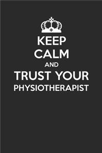 Keep Calm And Trust Your Physiotherapist