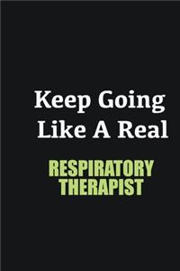 Keep Going Like a Real Respiratory Therapist