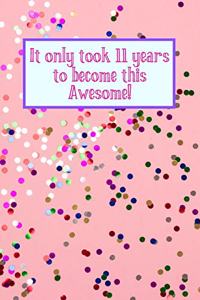 It Only Took 11 Years to Become This Awesome!