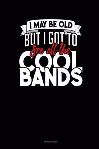 I May Be Old, But I Got to See All the Cool Bands