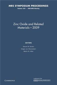 Zinc Oxide and Related Materials 2009: Volume 1201