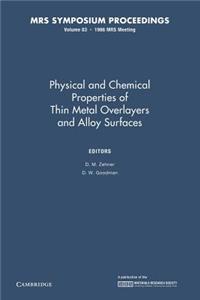 Physical and Chemical Properties of Thin Metal Overlayers and Alloy Surfaces: Volume 83