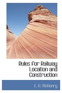 Rules for Railway Location and Construction