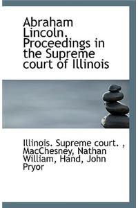 Abraham Lincoln, Proceedings in the Supreme Court of Illinois
