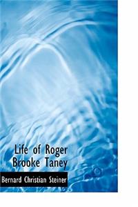 Life of Roger Brooke Taney