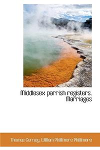 Middlesex Parrish Registers. Marriages