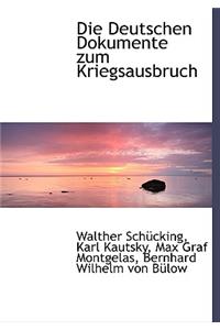 Die Deutschen Dokumente Zum Kriegsausbruch