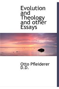 Evolution and Theology and Other Essays