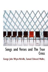 Songs and Verses and the True Cross