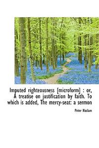 Imputed Righteousness [Microform]