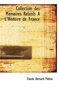 Collection Des Mémoires Relatifs a l'Histoire de France